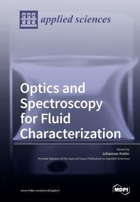 Optics and Spectroscopy for Fluid Characterization by Kiefer, Johannes