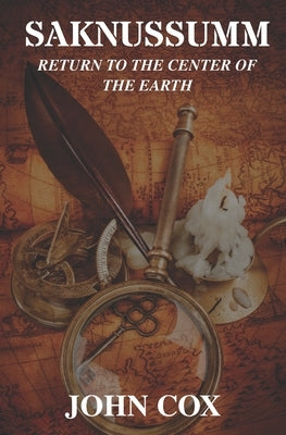 Saknussemm: Return to the Center of the Earth by Cox, John