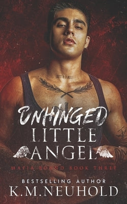 Unhinged Little Angel by Neuhold, K. M.