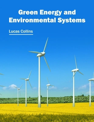 Green Energy and Environmental Systems by Collins, Lucas