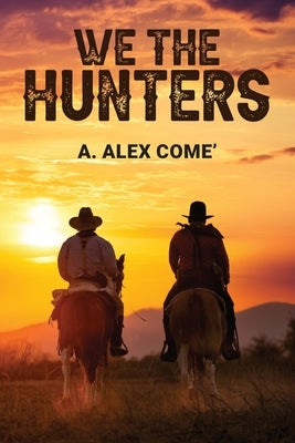 We the Hunters by Come', A. Alex