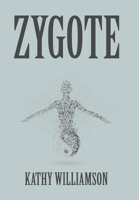Zygote by Williamson, Kathy