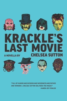 Krackle's Last Movie by Sutton, Chelsea