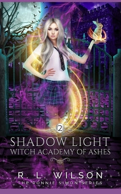 Shadow Light: A Reverse Harem Academy Paranormal Romance by Wilson, R. L.
