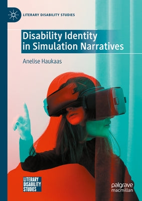 Disability Identity in Simulation Narratives by Haukaas, Anelise