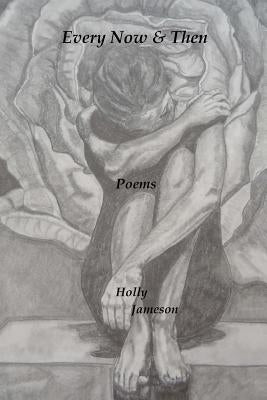 Every Now & Then Poems by Jameson, Holly