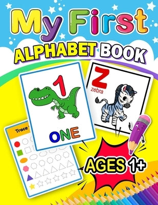 My First Alphabet Book: Activity book for Boy, Girls, Kids, Children (First Workbook for your Kids) by Pink Ribbon Publishing