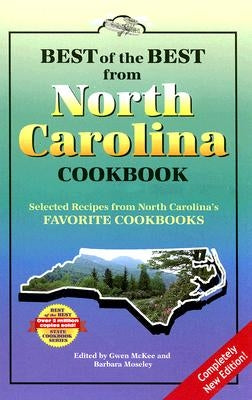 Best of the Best from North Carolina Cookbook: Selected Recipes from North Carolina's Favorite Cookbooks by McKee, Gwen