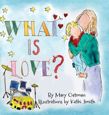 What is Love? by Oatman, Mary