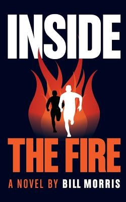 Inside The Fire by Morris, Bill