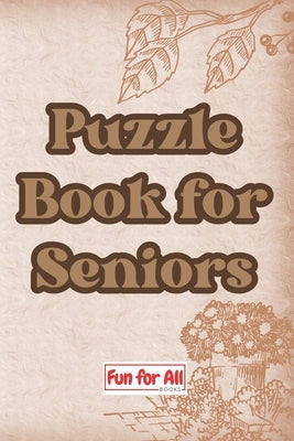 Puzzle Book for Seniors by Books, Fun For All