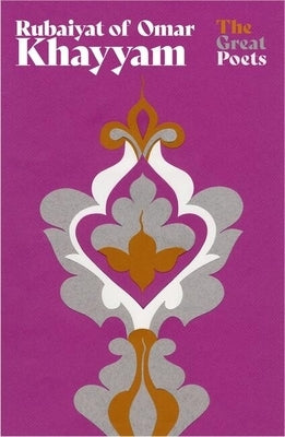 Rubaiyat of Omar Khayyam: The Best-Loved, Bestselling Poem Ever Published by Khayyam, Omar