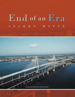 End of an Era by Witte, Sparky