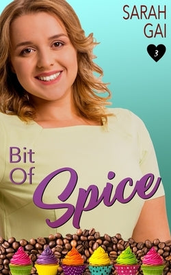 Bit Of Spice: Sweet Curvy Romance by Gai, Sarah