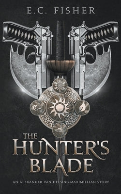 The Hunter's Blade by Fisher, E. C.