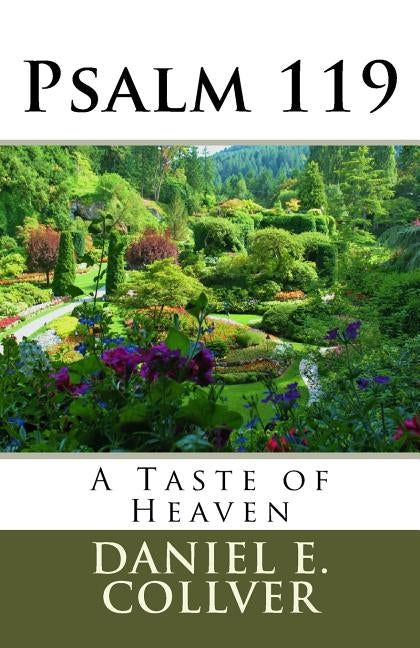 Psalm 119: A Taste of Heaven by Collver, Daniel E.