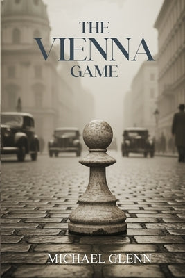 The Vienna Game by Glenn, Michael