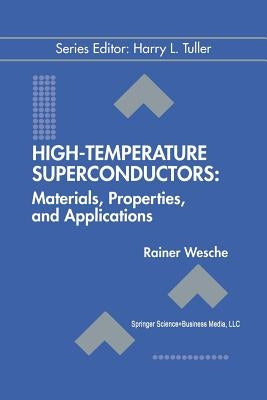High-Temperature Superconductors: Materials, Properties, and Applications by Wesche, Rainer