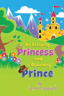 An Escaping Princess and a Runaway Prince by Fitzgerald, Joslin