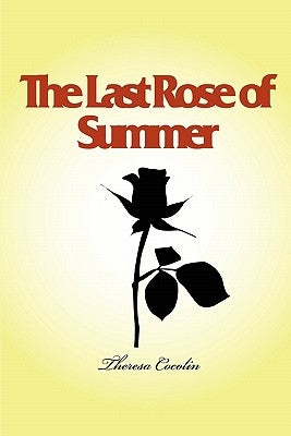The Last Rose of Summer by Cocolin, Theresa