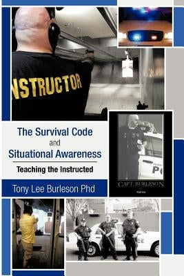 The Survival Code and Situational Awareness: Teaching the Instructed by Burleson, Tony Lee