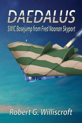 Daedalus: SWIC Basejump from Fred Noonan Skyport by Williscroft, Robert G.