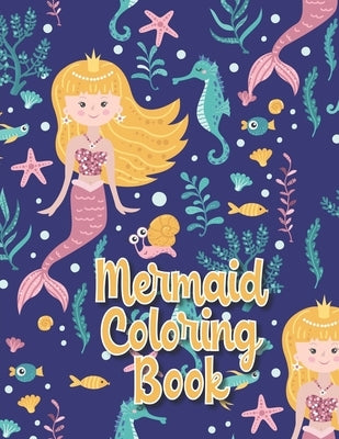 Mermaid Coloring Book: A Mermaid Activity Book Adventure for Boys & Girls, Ages 2-4, 4-8 (58 pages 8.5" X 11") by Press, Nice Books
