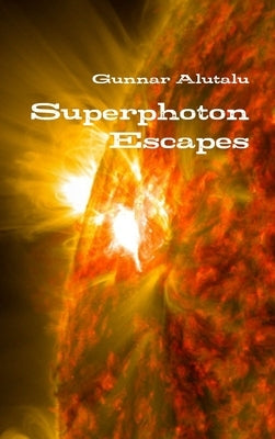 Superphoton Escapes by Alutalu, Gunnar