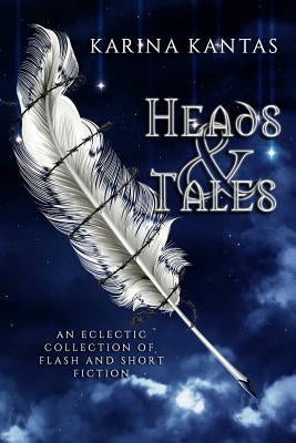 Heads & Tales by Kantas, Karina