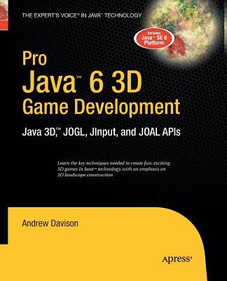 Pro Java 6 3D Game Development: Java 3d, Jogl, Jinput and Joal APIs by Davison, Andrew