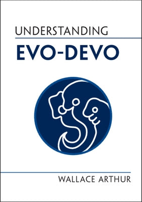 Understanding Evo-Devo by Arthur, Wallace