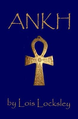 Ankh by Locksley, Lois