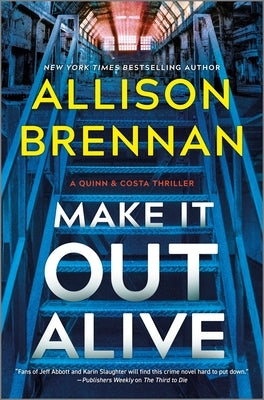 Make It Out Alive: A Quinn & Costa Thriller by Brennan, Allison