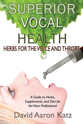 Superior Vocal Health by Katz, David Aaron