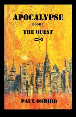 Apocalypse Book 1: The Quest by Oshiro, Paul
