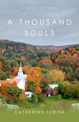 A Thousand Souls: A Novel in Stories by Tudish, Catherine