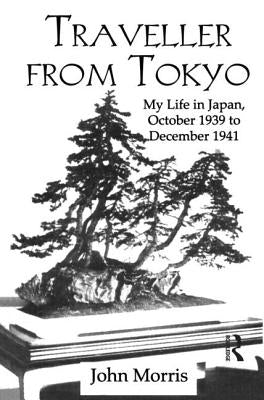Traveller From Tokyo by Morris, John