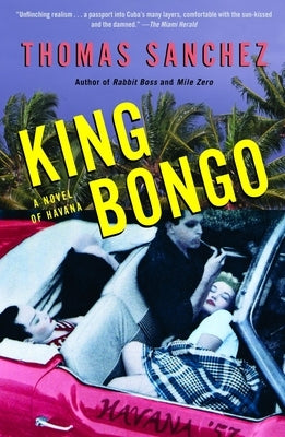 King Bongo: A Novel of Havana by Sanchez, Thomas