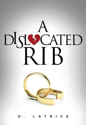 A Dislocated Rib by Latrice, D.