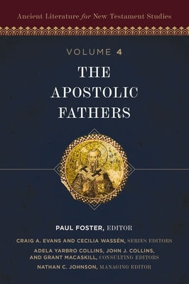 The Apostolic Fathers: 4 by Foster, Paul