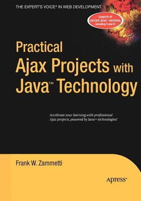Practical Ajax Projects with Java Technology by Zammetti, Frank