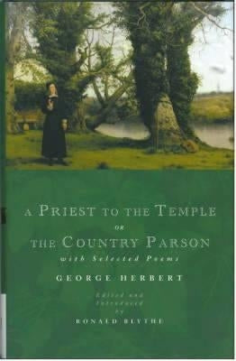 A Priest to the Temple or the Country Parson by Herbert, George