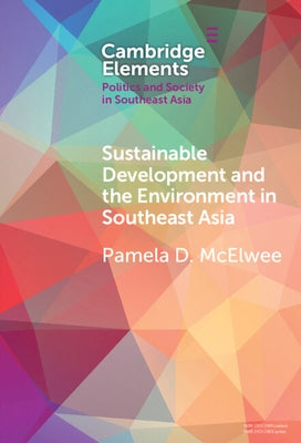 Sustainable Development and the Environment in Southeast Asia by McElwee, Pamela D.
