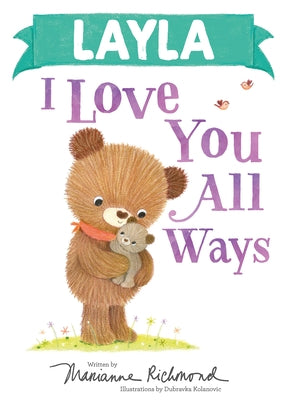 Layla I Love You All Ways by Richmond, Marianne