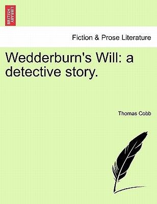 Wedderburn's Will: A Detective Story. by Cobb, Thomas
