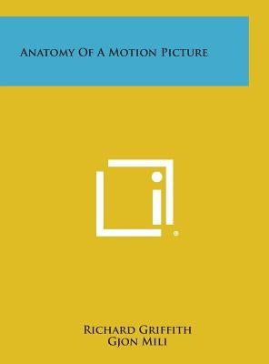 Anatomy of a Motion Picture by Griffith, Richard