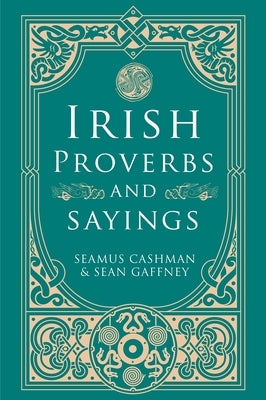 Irish Proverbs and Sayings by Cashman, Seamus