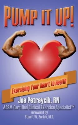Pump It Up!: Exercising Your Heart to Health by Petreycik, Joe