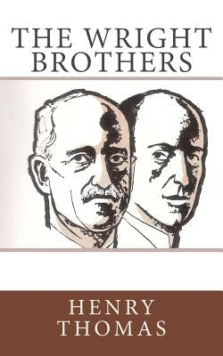 The Wright Brothers by Thomas, Henry