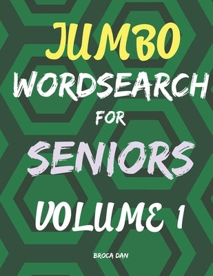 Jumbo Wordsearch for Seniors: 200 Stimulating Puzzles in Large Print by Book Under Cover Publishing, Broca Dan